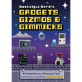 Nostalgia Nerd's Gadgets, Gizmos & Gimmicks: A Potted History of Personal Tech - Hardcover
